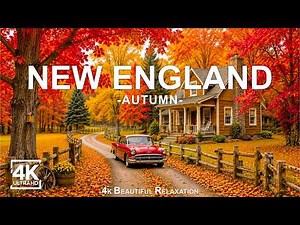 🍂 New England in Autumn 4K | Spectacular Fall Foliage, Colorful Forests & Peaceful Nature