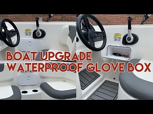 Adding waterproof storage to our boat! Boat glovebox on Bayliner E18