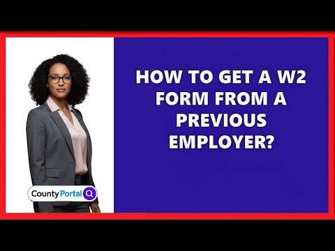 How To Get A W2 Form From A Previous Employer?