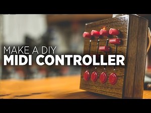 How To Build A DIY MIDI Controller (2015 Edition)