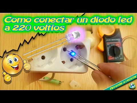 🔌⚡💡 How to connect a LED diode to 220 Volts ★ [tests and explanation] ♻️