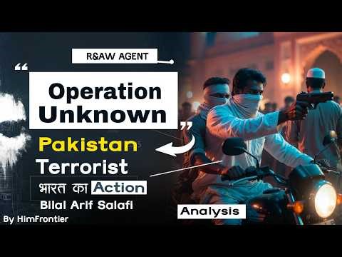 Operation Unknown | LeT Terrorist Bilal Arif Salafi Killed in Muridke Pakistan | R&AW