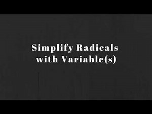 Math 20-2: Simplifying Radicals with Variables