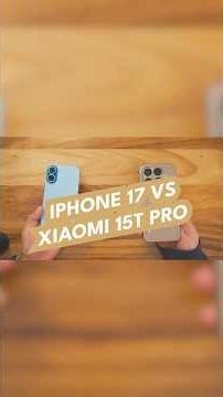 iPhone 17 vs Xiaomi 15T Pro | La Batalla