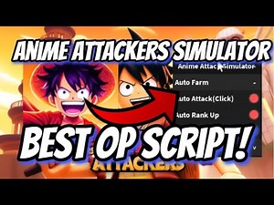 Anime Attackers Simulator Best Script! | AUTO FARM, AUTO ATTACK, AUTO HATCH FAST, AUTO SPIN, MORE!