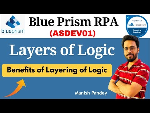 21. Layers of Logic in Blue Prism | Benefits of Layering Logic Explained (ASDEV01)