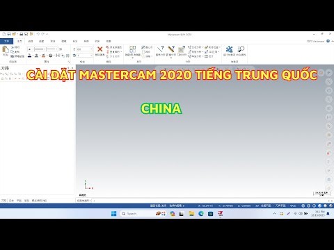 Cài đặt Mastercam 2020 Tiếng Trung Quốc | Install mastercam 2020 chinese