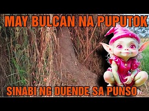 BULCAN BULUSAN PUPUTOK NA | ANG SINABI NG DUENDE