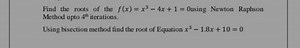 Find the roots of the f(x)=x3−4x 1=0 using Newton Raphson Metho... | Filo