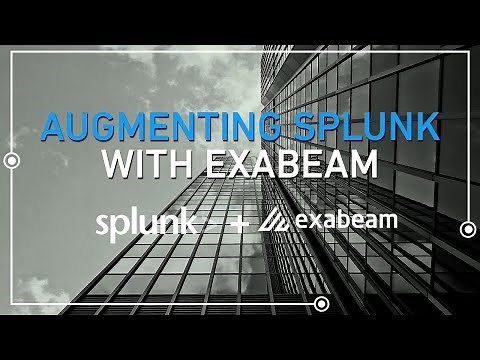 Augmenting Splunk with Exabeam
