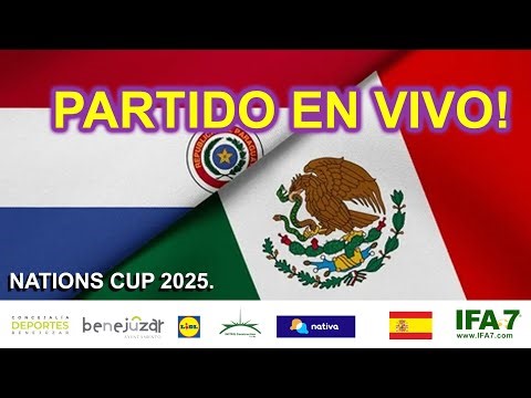 PARAGUAY vs. MEXICO - Watch Live NATIONS CUP 2025.