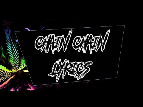 CHAIN CHAIN (LYRICS) - CHRIS KAIGA