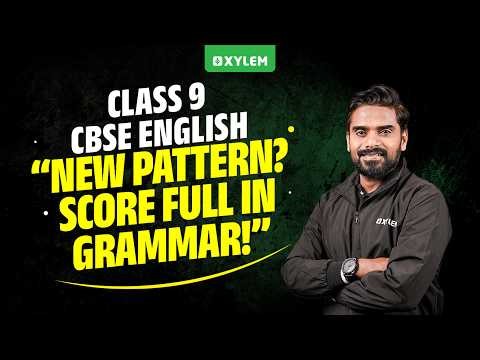 Class 9 CBSE English : “New Pattern ? Score Full in Grammar !! | Xylem Class 8 CBSE