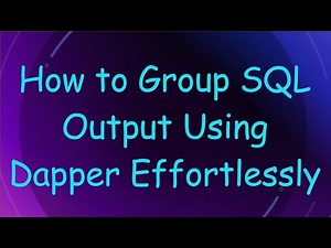 How to Group SQL Output Using Dapper Effortlessly