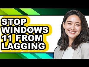 How to Stop Windows 11 from Lagging (full Guide)