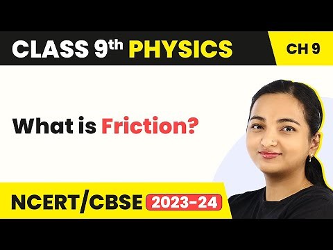 Friction - Force and Laws of Motion | Class 9 Physics