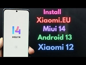 Install Miui 14 Android 13 Xiaomi.eu On Xiaomi 12