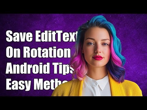 How to Automatically Save EditText Value on Device Rotation in Android