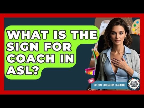 What Is The Sign For Coach In ASL? - Special Education Learning