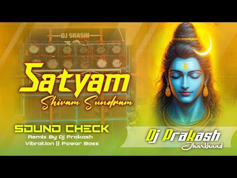 Sound Check :- Satyam Shivam Sundram | DJ Prakash Chouparan