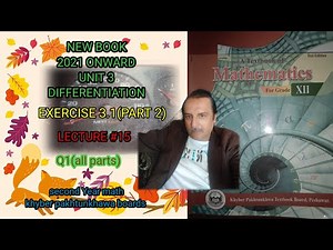 LECTURE #15 EXERCISE 3.1(PART 2) Q1(ALL PARTS) UNIT 3 DIFFERENTIATION SECOND YEAR MATH KPK BOARDS.