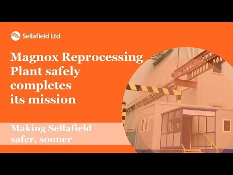 The Magnox Reprocessing Plant safely completes its mission