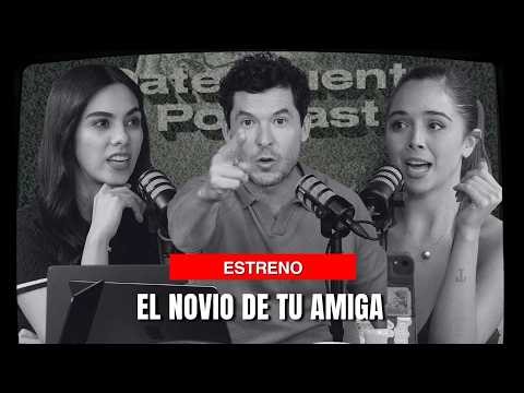 El NOVIO de Mi Amiga | Date Cuenta Podcast Temporada 05 E10