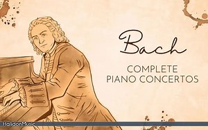 Bach Complete Piano Concertos巴赫钢琴协奏曲全集| Bach Complete Piano Concertos