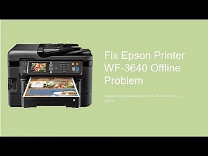 How to Change the Epson WF 3640 Printer from Offline to Online