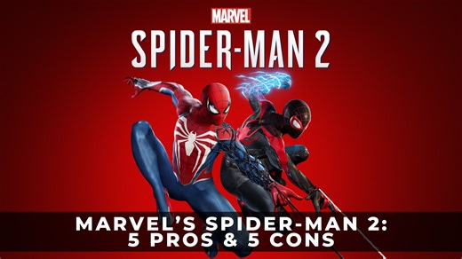 Marvel's Spider-Man 2: 5 Pros & 5 Cons