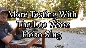 More Testing With The Lee 7/8oz Hobo Slug - The Reloaders Network