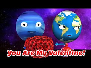 ❤️ You Are My Valentine 💝 Valentine's Day Song 💖Singigng Planets 💕 Planets Song 💕 Solar System 💘