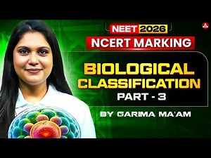 Biological Classification PART - 3: NCERT Marking for NEET 2026 | Biology By Garima Goel!