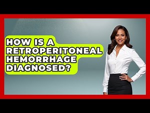 How Is A Retroperitoneal Hemorrhage Diagnosed? - The Operating Table