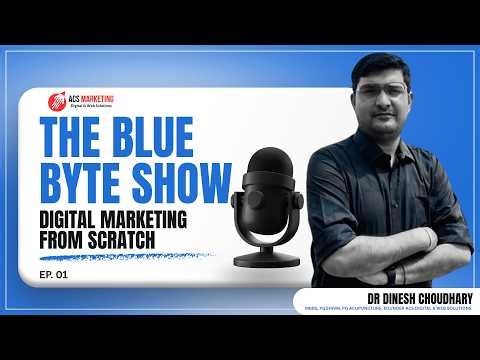 The Blue Byte Show | The Digital Marketing Guide | from scratch to advanced