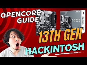 13th Gen Intel Z790 Hackintosh / Opencore Install Guide