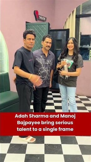 Adah Sharma and Manoj Bajpayee bring serious talent to a single frame | Starry Scoop