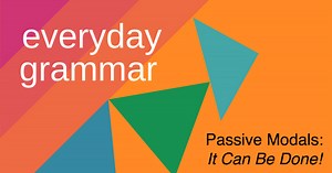 Learning Passive Modals: It Can Be Done!