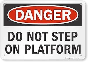 SmartSign 7 x 10 inch “Danger - Do Not Step On Platform” OSHA Sign, Digitally Printed, 55 mil HDPE Plastic, Red, Black and White
