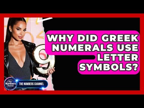Why Did Greek Numerals Use Letter Symbols? - The Numbers Channel