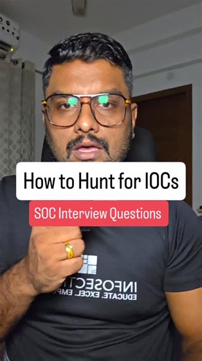 1.7K views · 93 reactions | How to Hunt for IOCs .Common Interview Questions Asked in soc jobs #infosecurity #socanalyst | Prabh Nair | Facebook