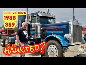 Is it Haunted??? Greg Victor's 1985 Peterbilt 359 Truck Tour