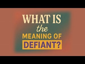 What is the meaning of Defiant?