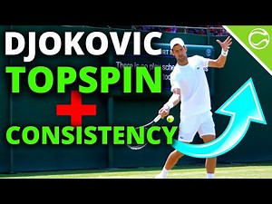 Ultimate Topspin and Consistency with Novak Djokovic - Tennis Lesson
