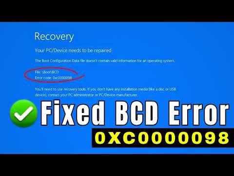 Fix BCD Error 0xc0000098 | Your PC Needs to Be Repaired