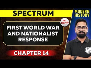 First World War and Nationalist Response FULL CHAPTER | Spectrum Chapter 14 | Modern History