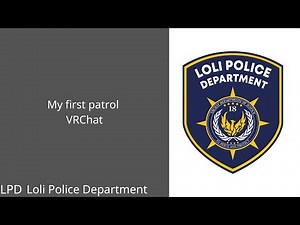 VRChat LPD My first patrol#1