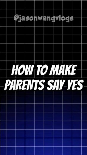 Here is how to make parents say YES