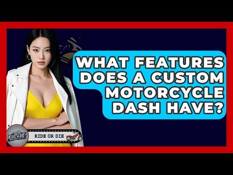 What Features Does A Custom Motorcycle Dash Have? - Ride or Die Motorcycles