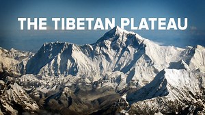 VIDEO: The Tibetan Plateau